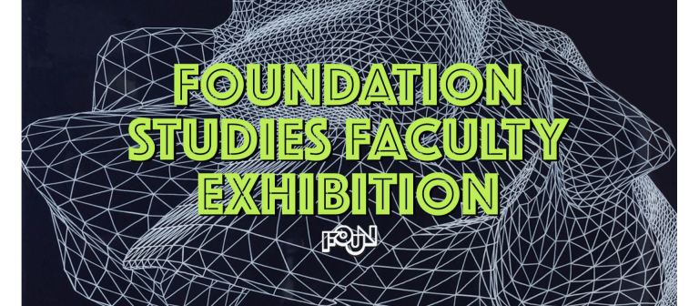 graphic for foundation studies faculty exhibition