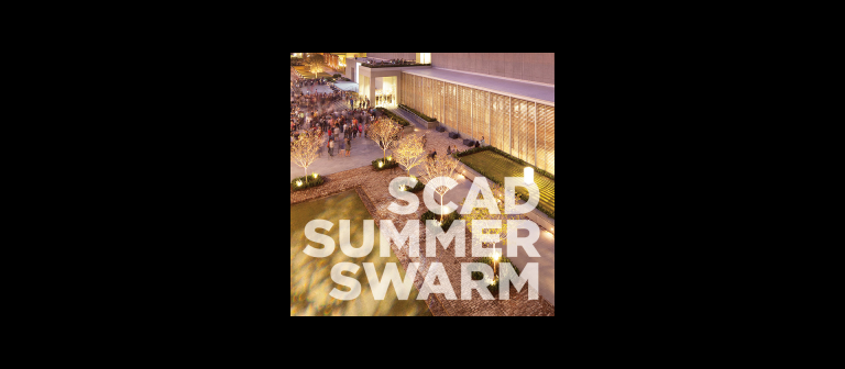 SCAD Summer Swarm SCAD Summer Swarm