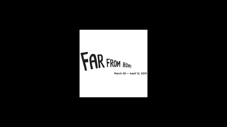 "Far From Home 2013"