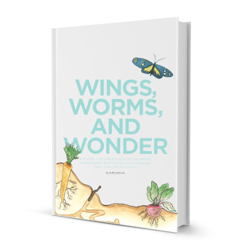 Kelly Johnson, Worms, Wings and Wonder gardening guide
